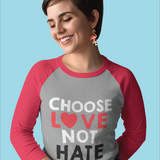 Choose Love Not Hate Raglan T-Shirt