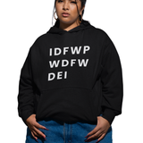 IDFWPWDFWDEI Hoodie