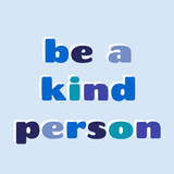 Be a Kind Person Digital Print
