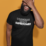 Kindness Is My Superpower T-Shirt