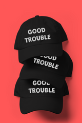 Good Trouble Embroidered Dad Hat