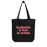 Inclusion is Love in Action Eco Tote Bag