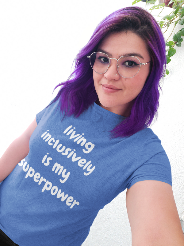 Living Inclusively Is My Superpower
