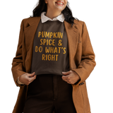 Pumpkin Spice Do What's Right Sweatshirt