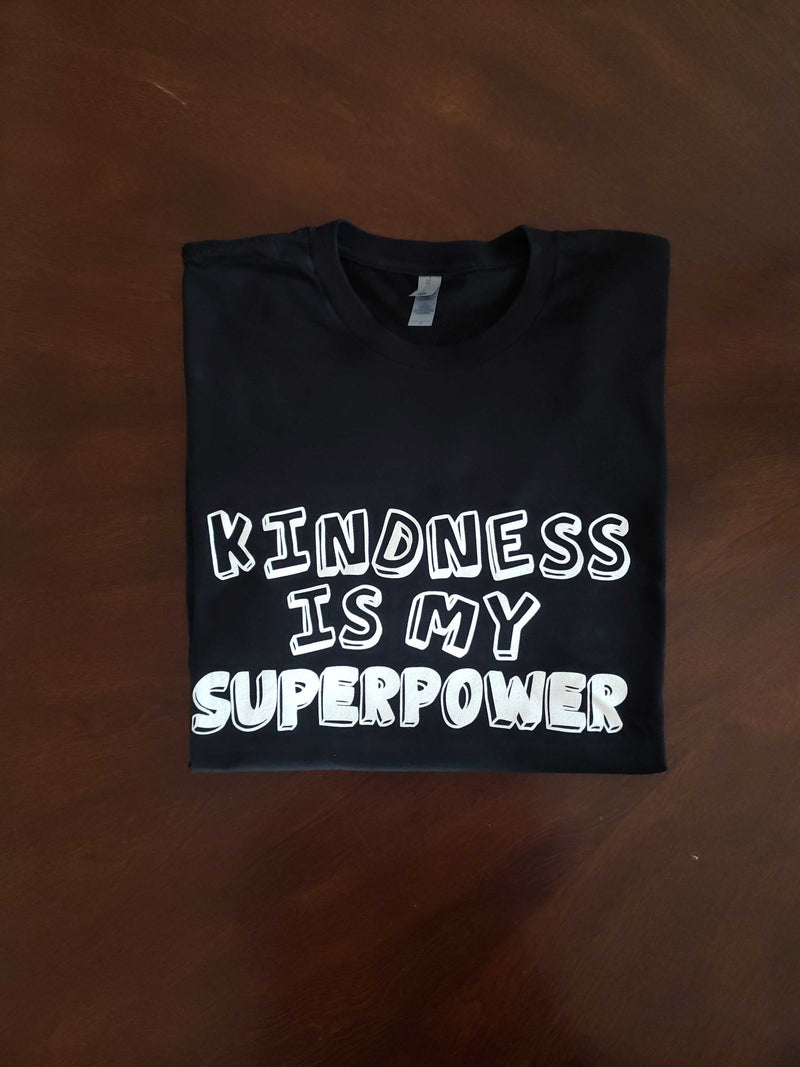 Kindness Is My Superpower T-Shirt