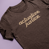 Actualize Justice T-Shirt