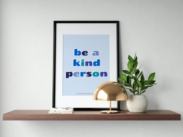 Be a Kind Person Digital Print
