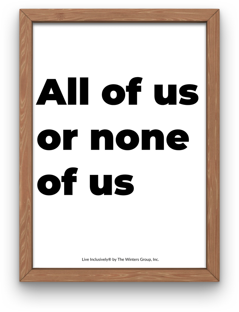 All Of Us Or None Of Us - Block Font Digital Print