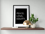 Peace Love Equity Digital Print
