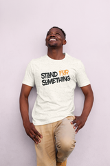 Stand For Something T-Shirt